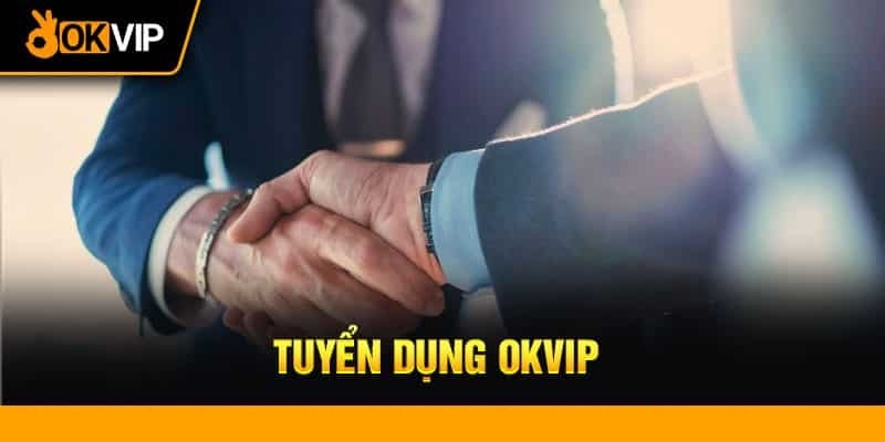 Giới thiệu về chuyên mục tuyển dụng OKVIP